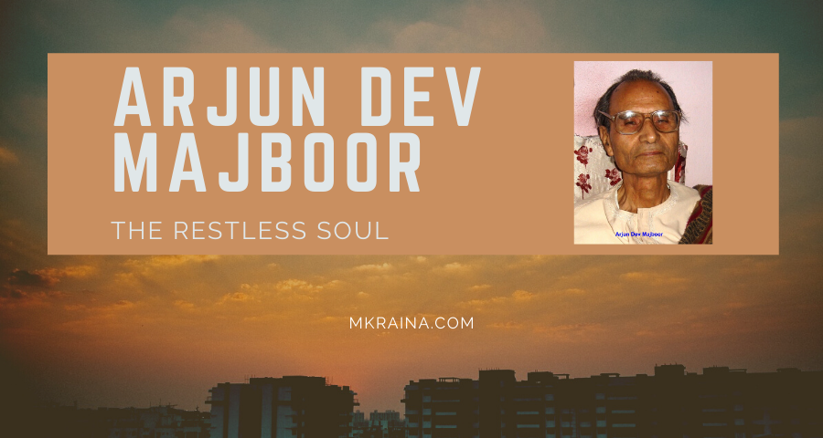 Arjun Dev Majboor – The Restless Soul