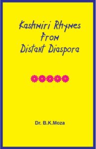 Kashmiri Rhymes from Distant Diaspora - Dr. B.K.Moza