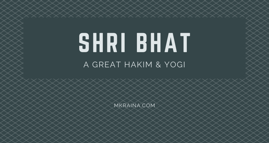Shri Bhat - A Great Hakeem & Yogi