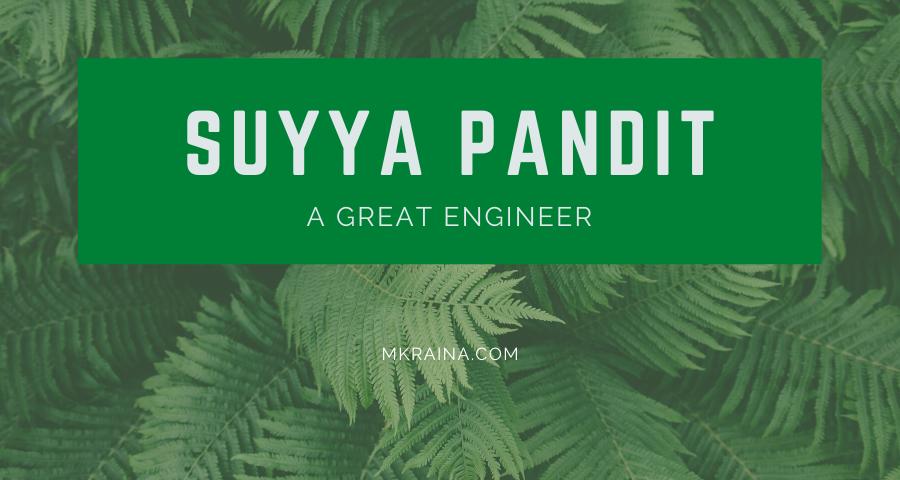 Suyya Pandit – A Great Engineer